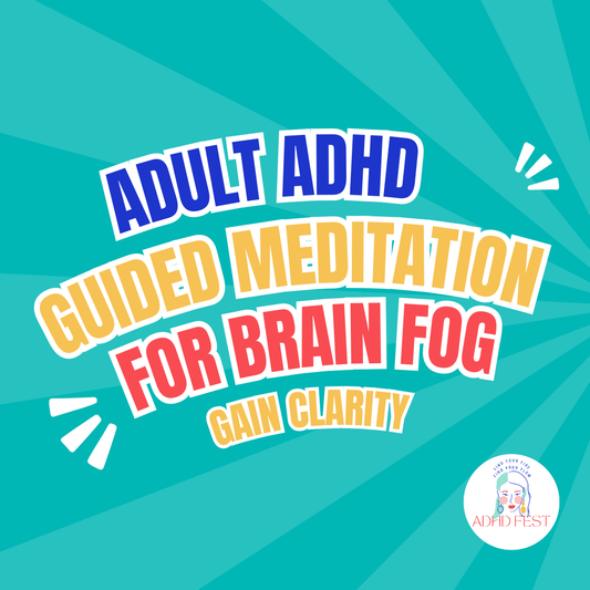 ADHD Guided Meditation: Clear Brain Fog & Gain Mental Clarity